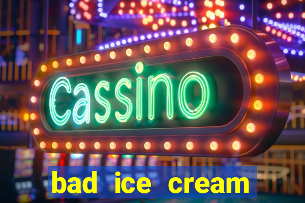 bad ice cream click jogos